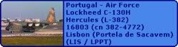 Portugal - Air Force Lockheed C-130H Hercules (L-382) 16803 (cn 382-4772)