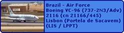 Brazil - Air Force Boeing VC-96 (737-2N3/Adv) 2116 (cn 21166/445)