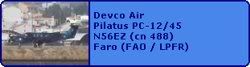 Devco Air Pilatus PC-12/45 N56EZ (cn 488) Parked at Faro