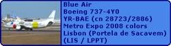 Blue Air Boeing 737-4Y0 YR-BAE (cn 28723/2886) Metro Expo 2008 colors