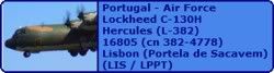 Portugal - Air Force Lockheed C-130H Hercules (L-382) 16805 (cn 382-4778)