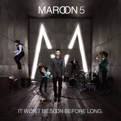 http://i222.photobucket.com/albums/dd277/zpdrm2008/0712/Albums/Maroon%205%20-%20It%20Wont%20Be%20Soon%20Before%20Long/Maroon5-ItWontBeSoonBeforeLongCover.jpg