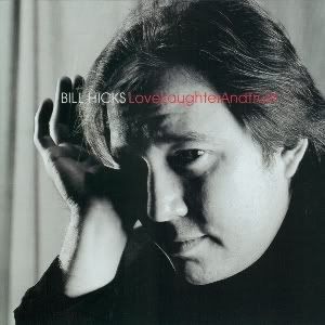 Bill Hicks - Love,Laughter and Truth (2002)