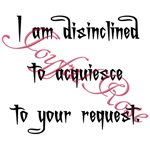 *Disinclined to Acquiese*  Printable Image